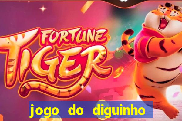 jogo do diguinho para ganhar dinheiro